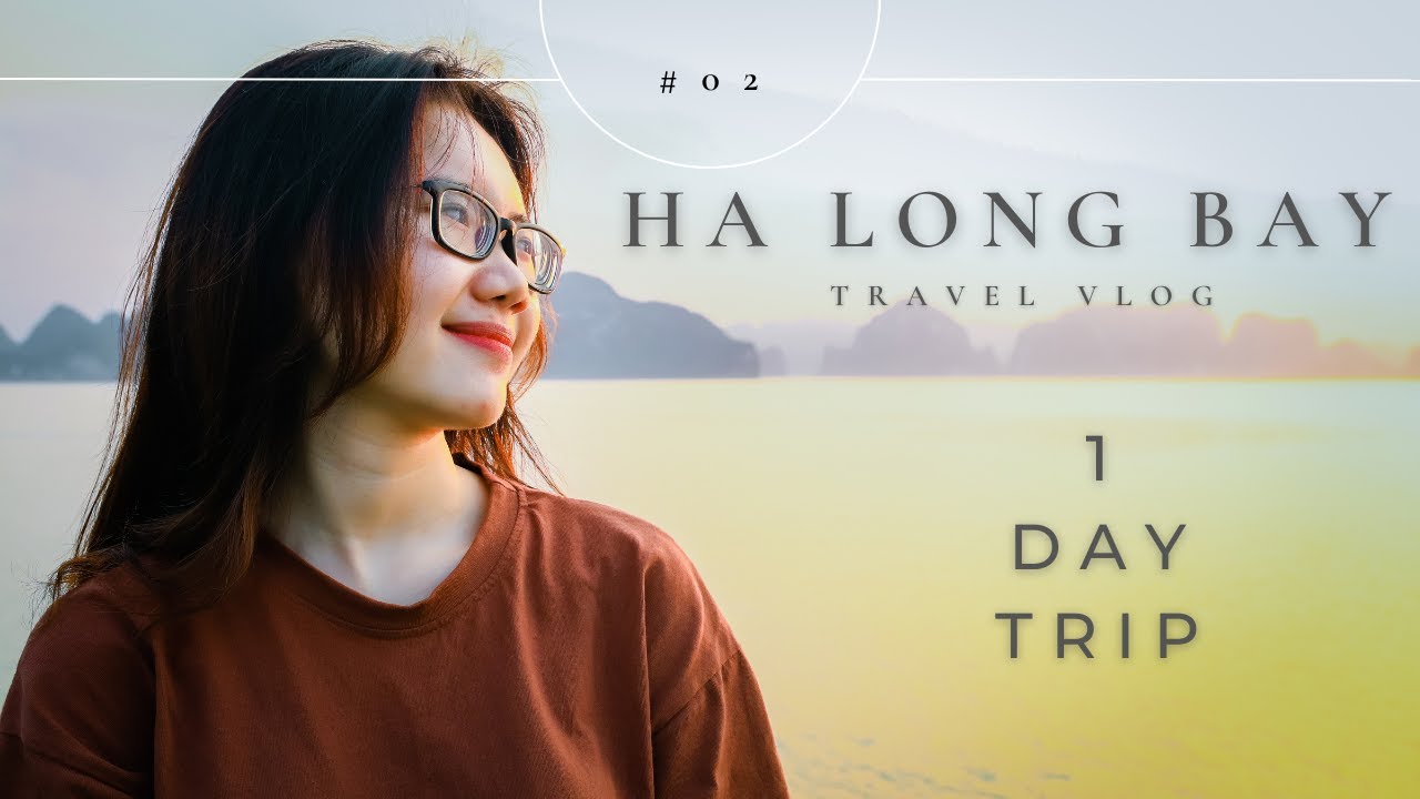 Vlog #2 | Explore Ha Long bay 1 day trip | Lily's Travel