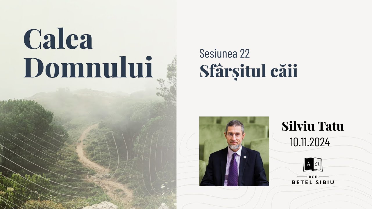 (22) Calea Domnului - Sfârșitul căii - Silviu Tatu