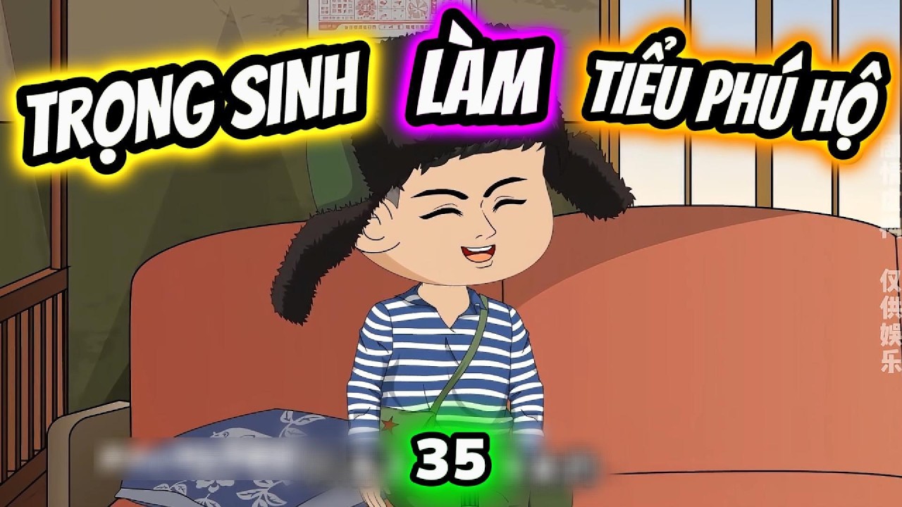 | Trọng sinh làm tiểu phú hộ  | Tập 35 | ManBa Review