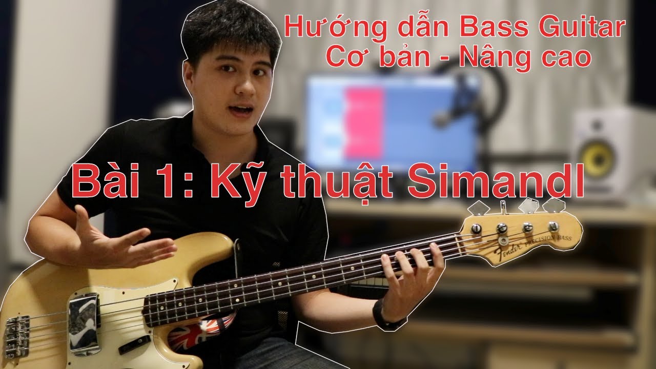 Hướng dẫn Guitar Bass Cơ bản - Nâng cao, Bài 1: Kỹ thuật cơ bản.