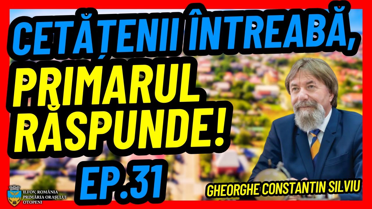 EP. 31 - CETATENII INTREABA, PRIMARUL RASPUNDE! #otopeni #news