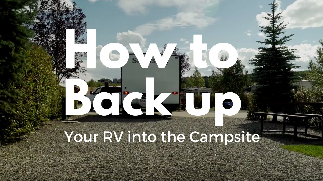 How to Back your RV into a Campsite