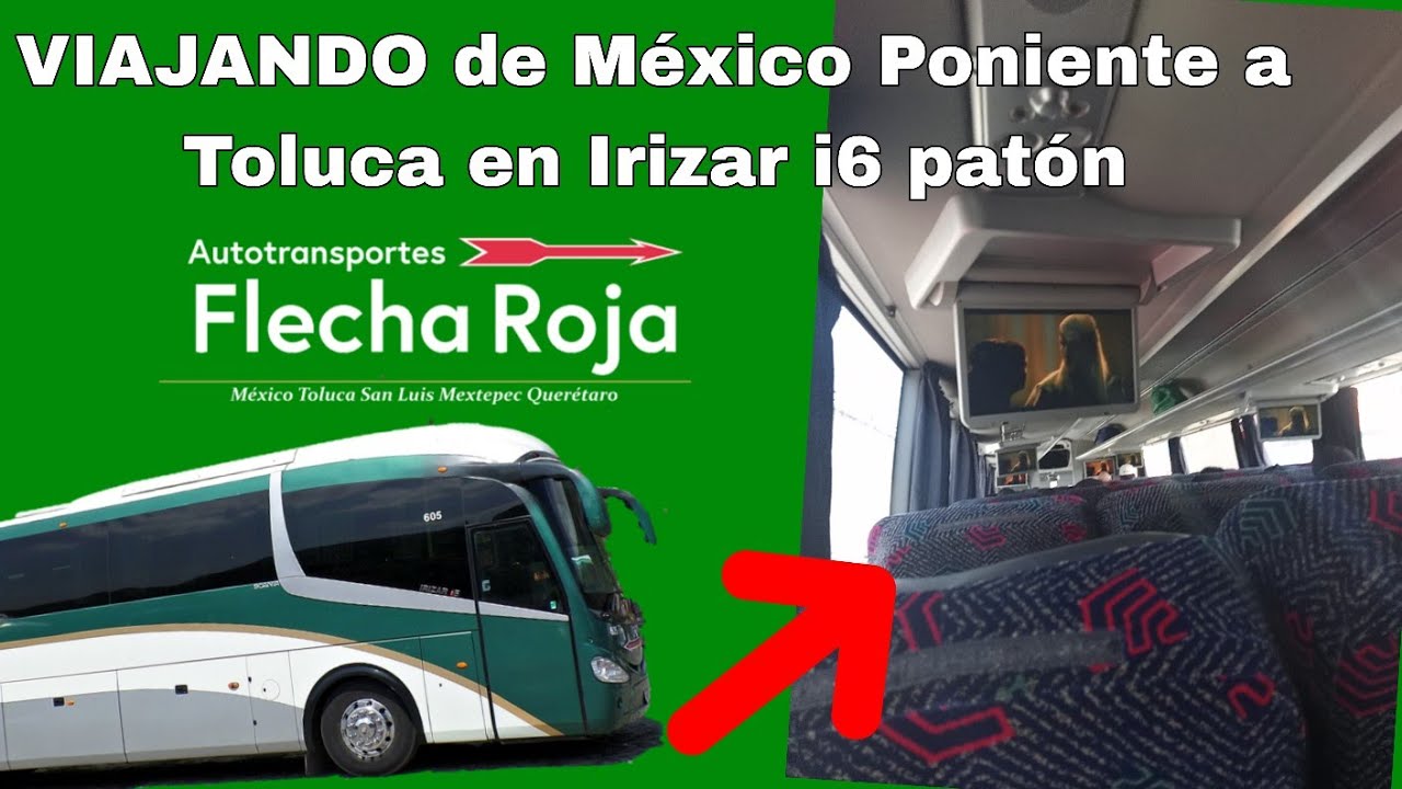 VIAJANDO a Toluca en Scania Irizar i6 patón de Flecha Roja