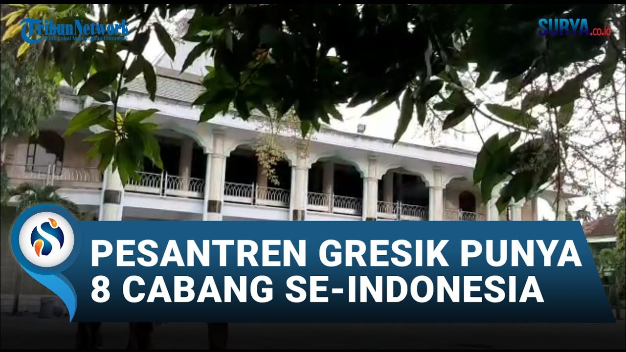 PESANTREN GRESIK PUNYA 8 CABANG SE-INDONESIA, BANYAK ALUMNINYA STUDI KE TIMUR TENGAH