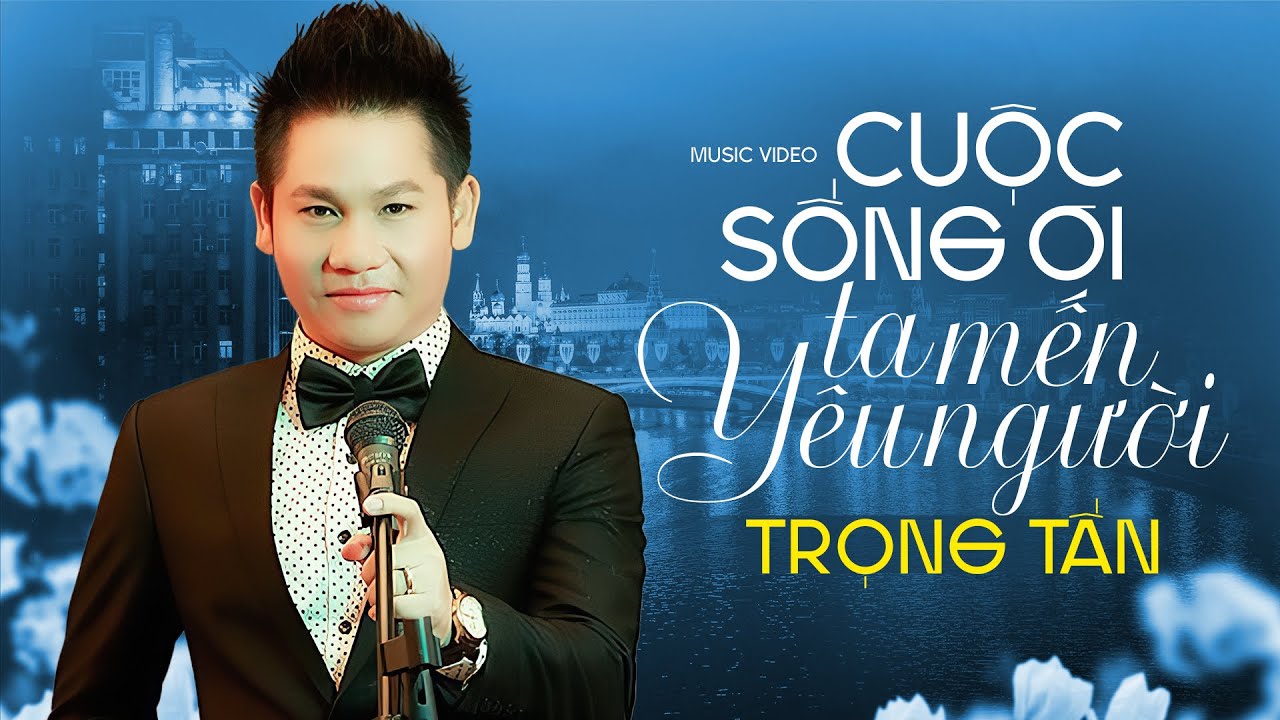 Cuộc Sống Ơi Ta Mến Yêu Người - Trọng Tấn | Lời NGA - Lời Việt | Я ЛЮБЛЮ ТЕБЯ ЖИЗНЬ