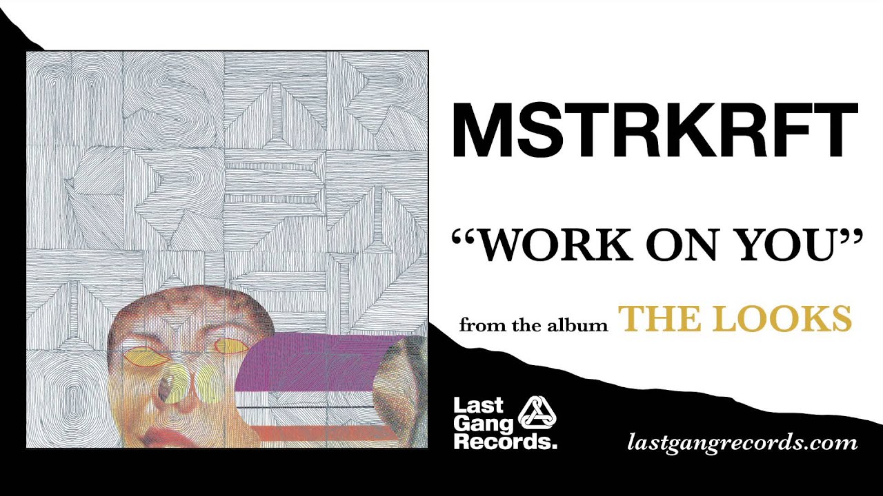 MSTRKRFT - Work On You