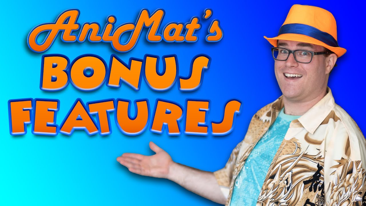 Welcome to AniMat's Bonus Features!