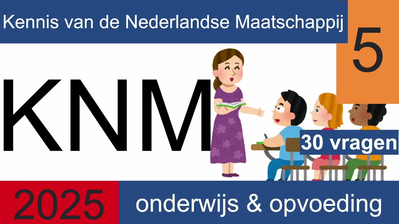 #KNM Kennis van de Nederlandse Maatschappij 5 ONDERWIJS & OPVOEDING #NT2 #inburgering #staatsexamen