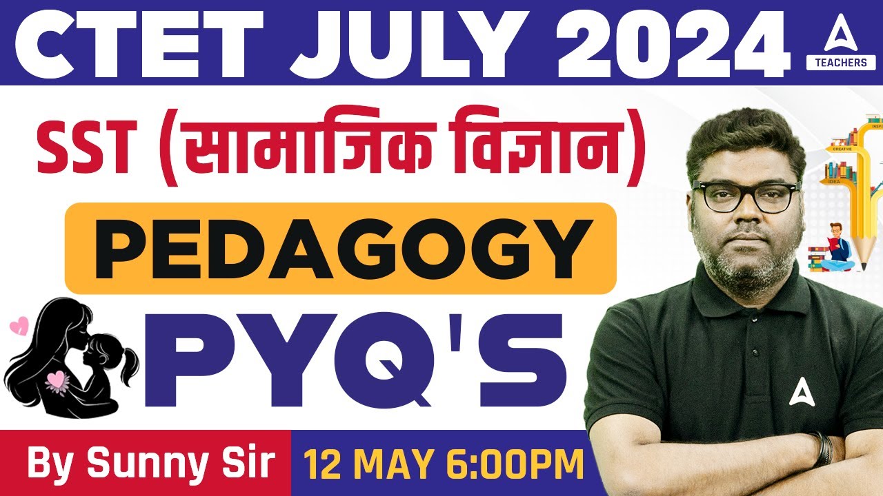 CTET SST PEDAGOGY | SST By Sunny Sir | Complete CTET SST Pedagogy PYQs In One Video