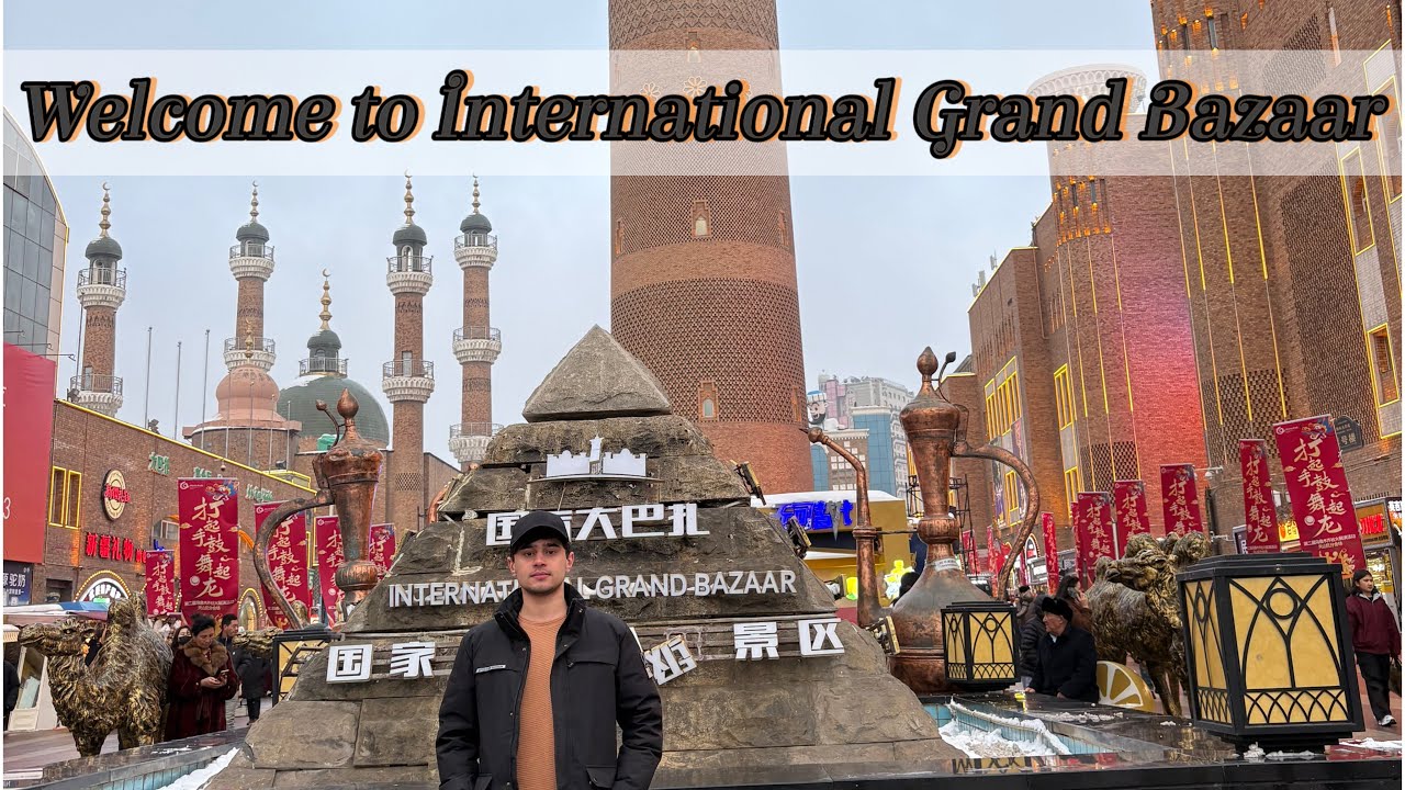 Visiting International Grand Bazaar 大巴扎 || Student life || Travel China🇨🇳 || history, culture of 大巴扎