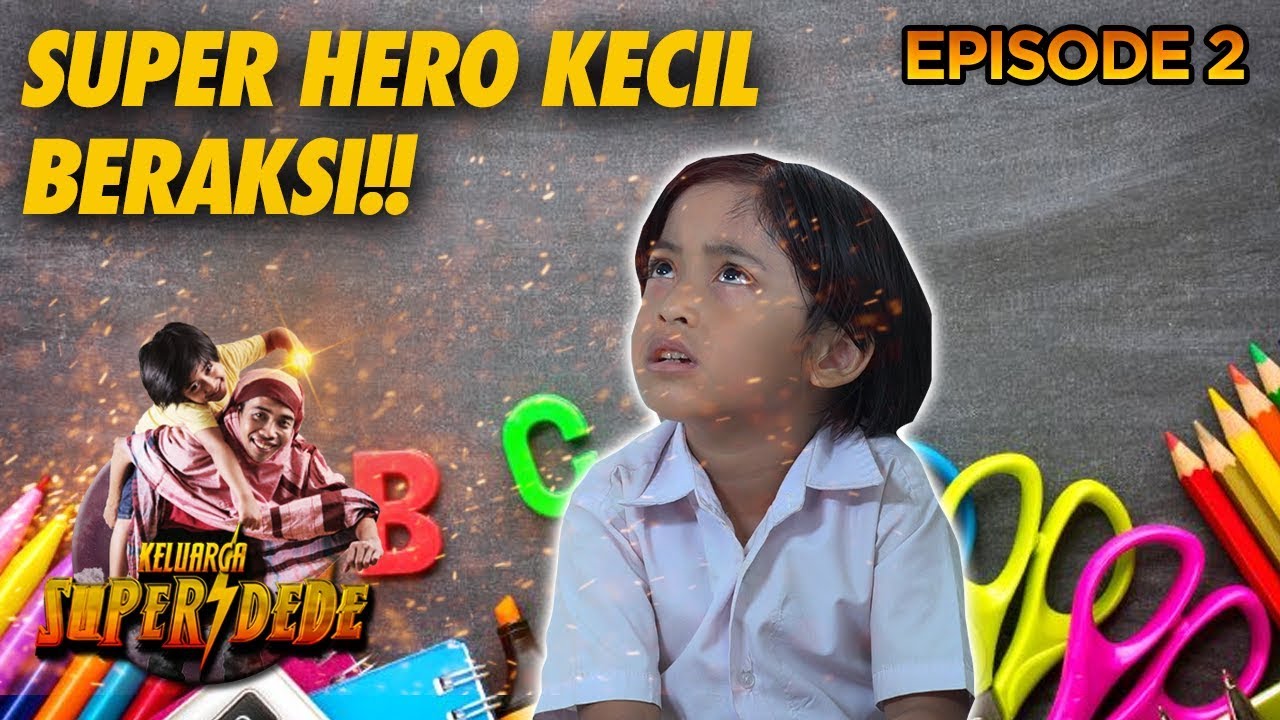 Akhirnya Super Hero Kecil Ini Menampakan Diri  - Keluarga Super Dede Eps 2 PART 2