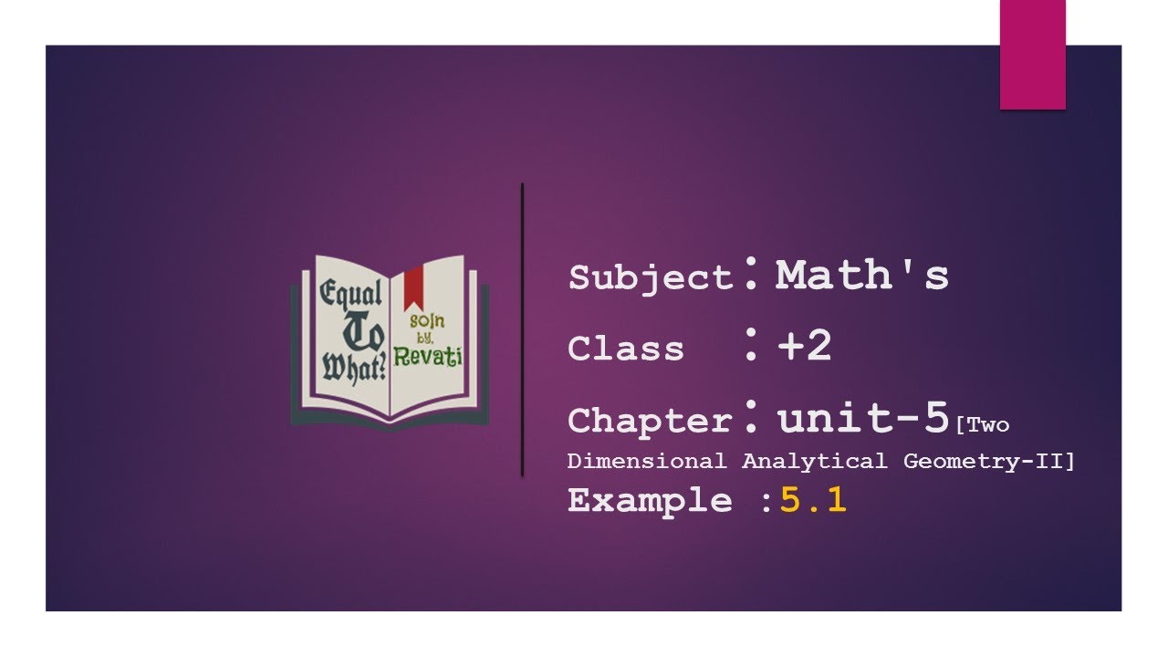 Maths:: class 12 th-unit 5 Two Dimensional Analytical Geometry-II:: example -5.1