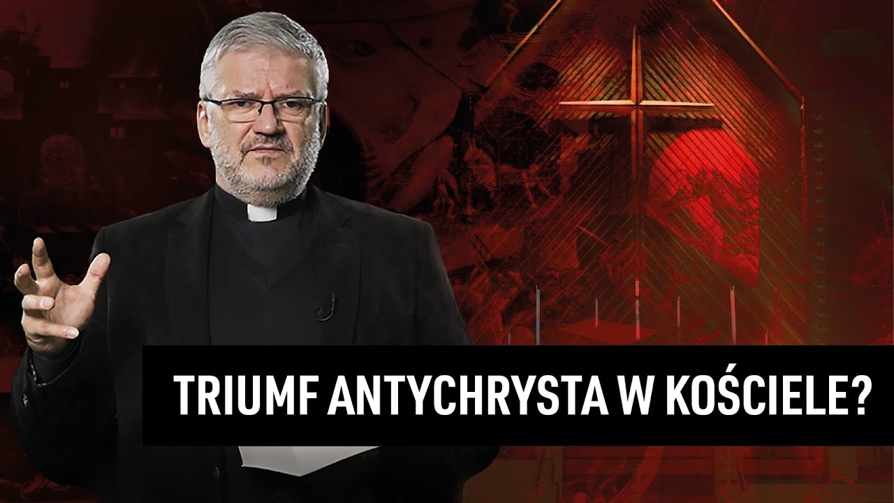 Triumf Antychrysta w Kościele? Znajdujemy się w polu ostatecznej walki I ks. Robert Skrzypczak