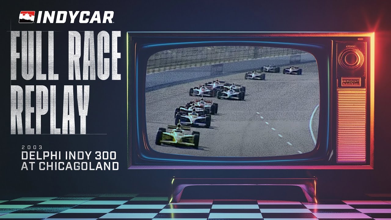 2003 Delphi Indy 300 from Chicagoland Speedway | INDYCAR Classic Full Race Replay