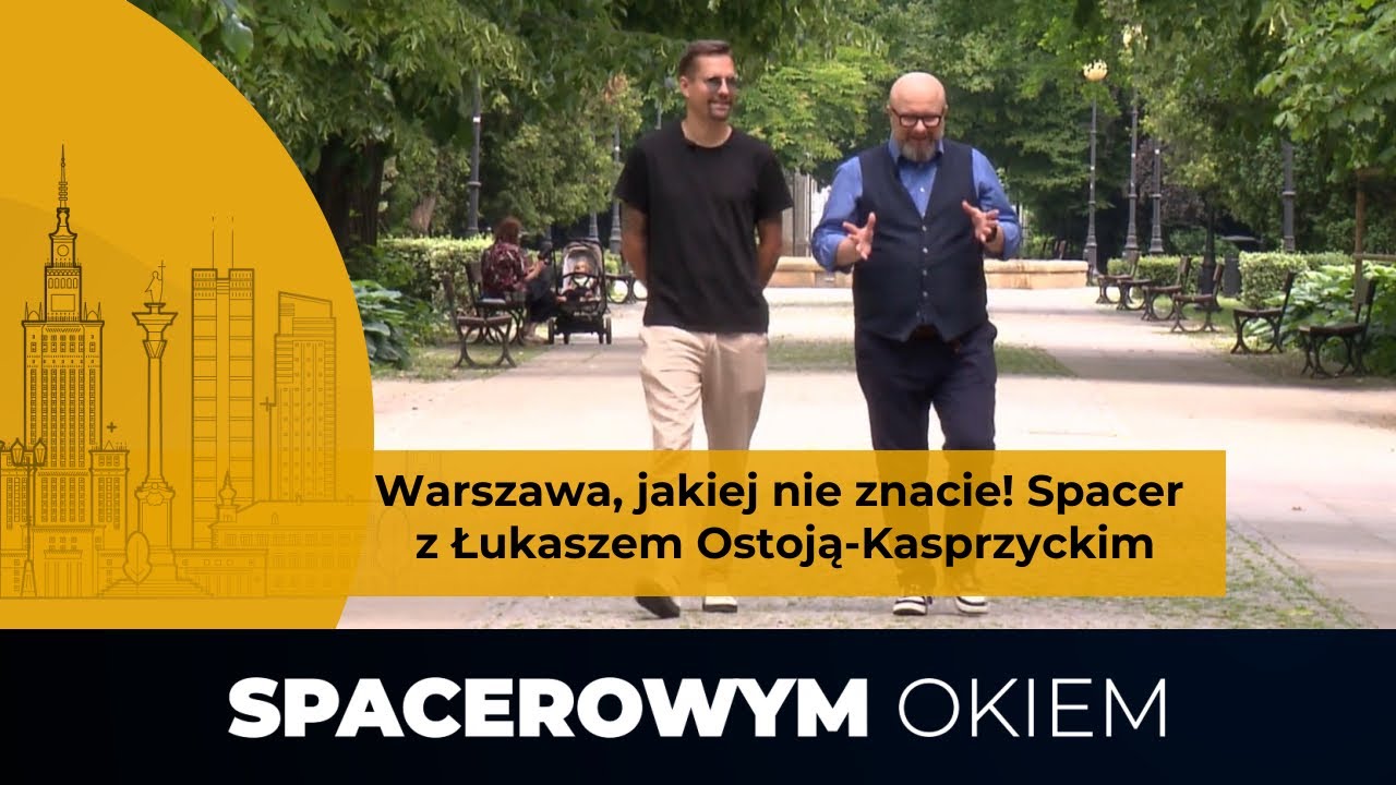 Spacerowym okiem: Łukasz Ostoja-Kasprzycki