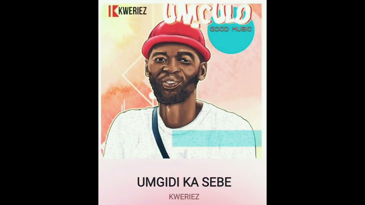 Kweriez  : Umgidi kaSebe