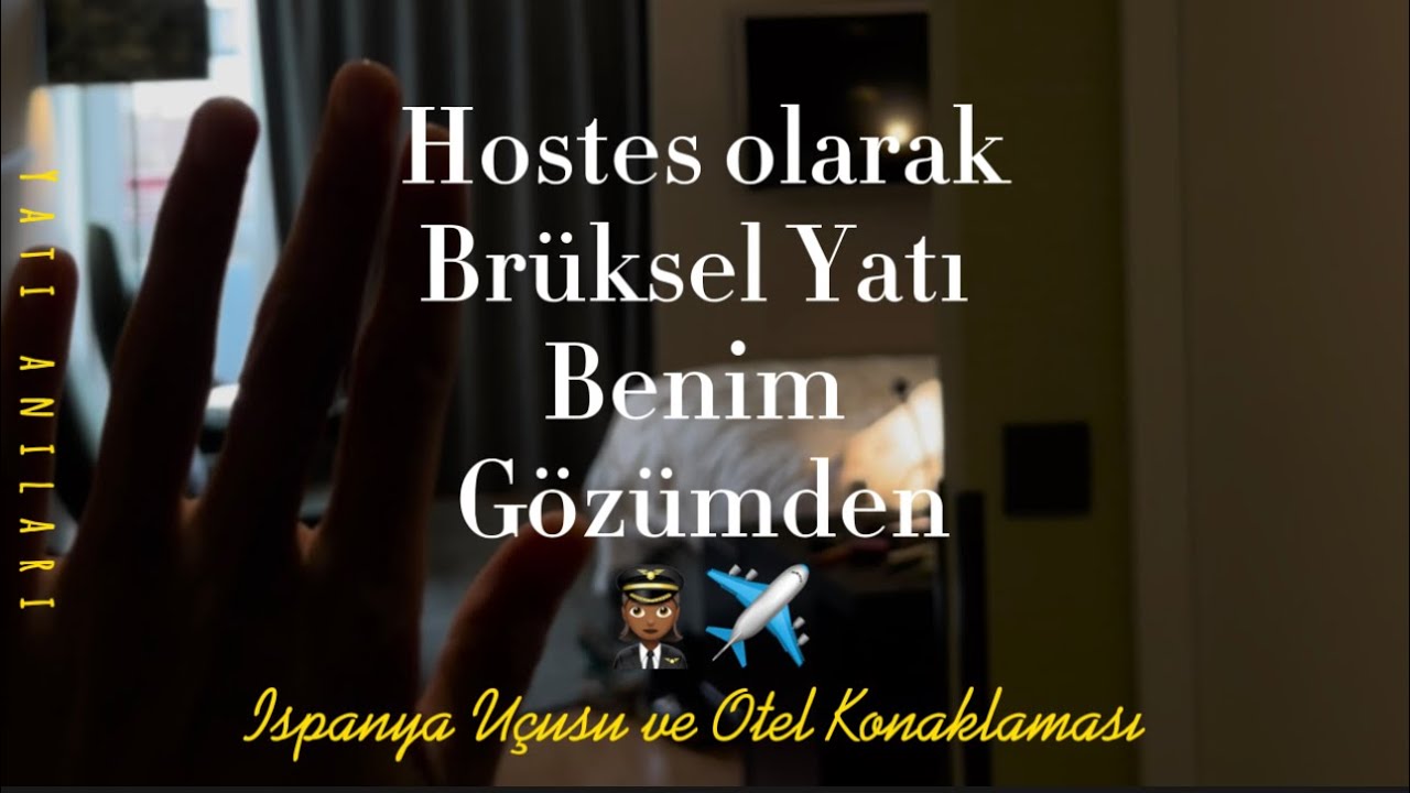 Hostes olarak Brüksele Yatıya Gidiyoruz ✈️✨ “Brüksel 🇧🇪-İspanya 🇪🇸 Uçuşu ve Otelde Konaklama”