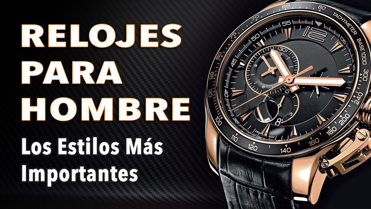 Los Relojes que el hombre debería tener.