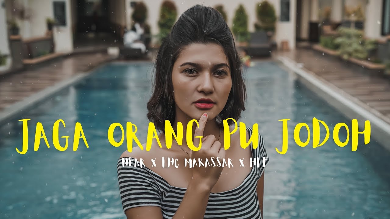 jaga orang pu jodoh - near x lhc makassar x hlf (lyrics)