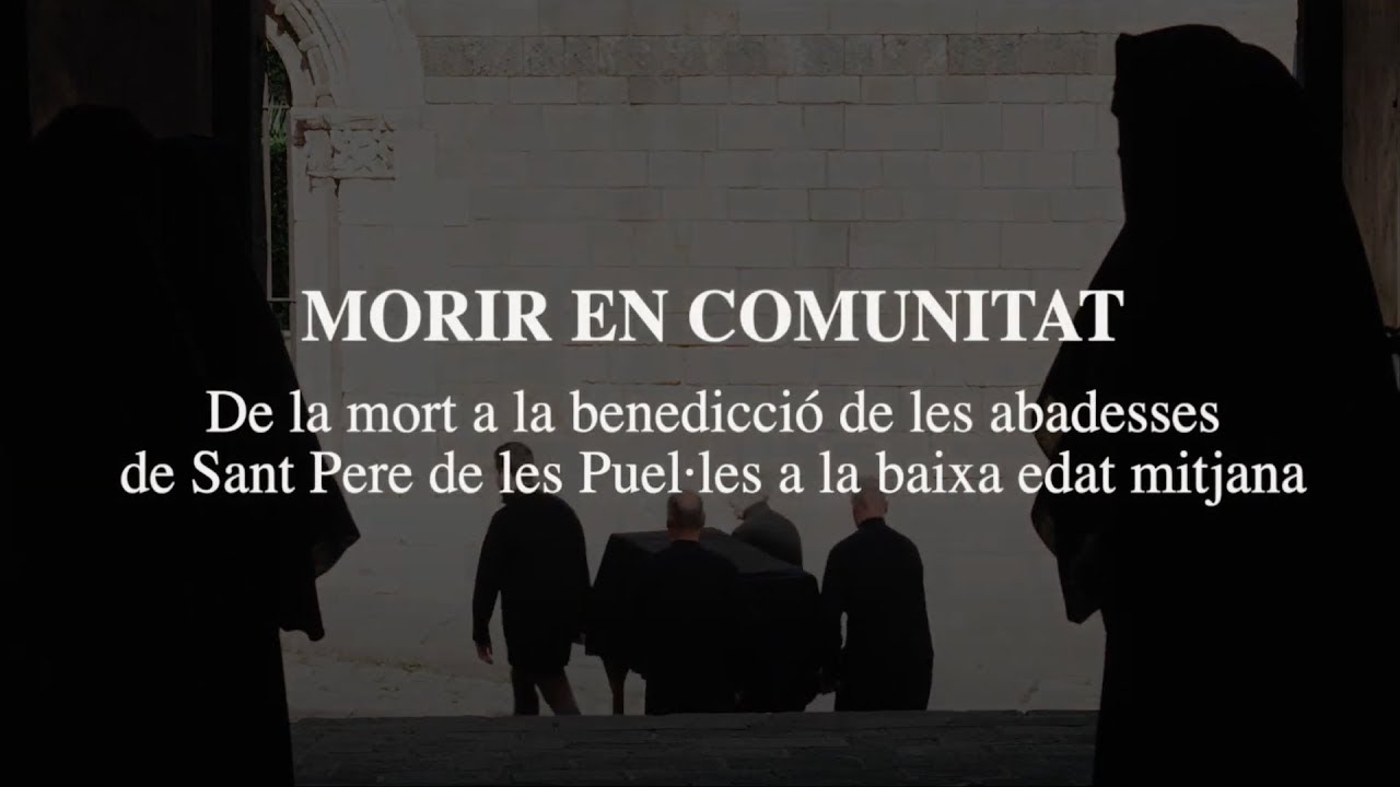 MORIR EN COMUNITAT De la mort a la benedicció de les abadesses de St Pere de les Puel·les