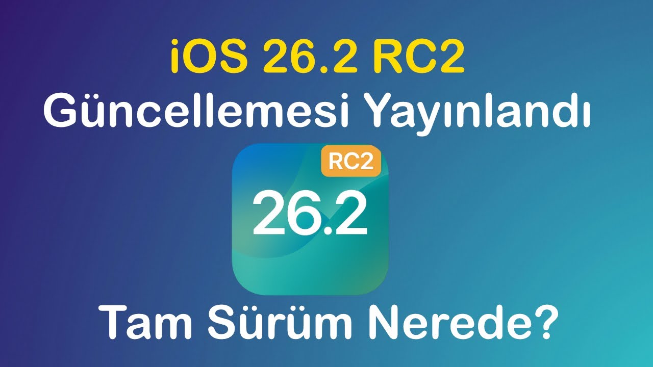 iOS 26.2 RC2 G&uuml;ncellemesi Yayınlandı! Tam S&uuml;r&uuml;m Nerede?