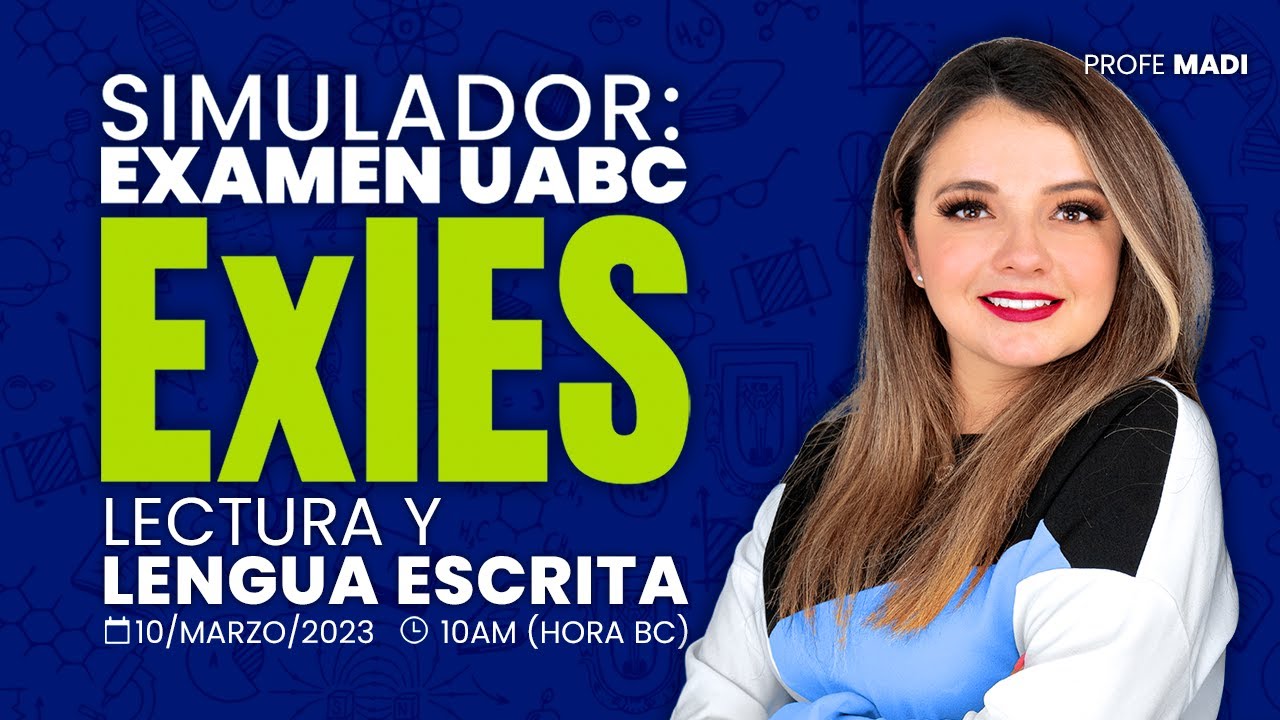 Simulador Nuevo Examen UABC (ExIES) Lectura y Lengua Escrita