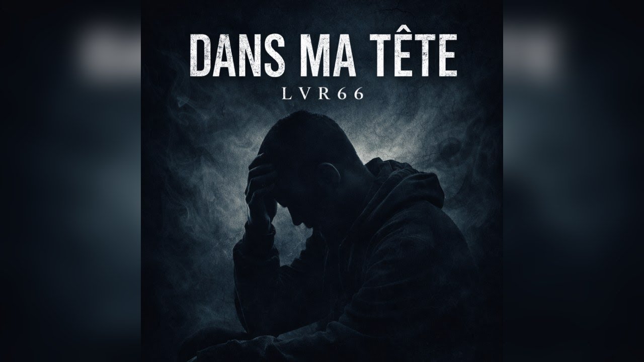DANS MA TÊTE… (le combat que personne ne voit) #DansMaTête #RapFrançais #LVR66