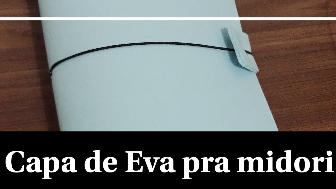 Como fazer capa de midori / travel notebook com eva