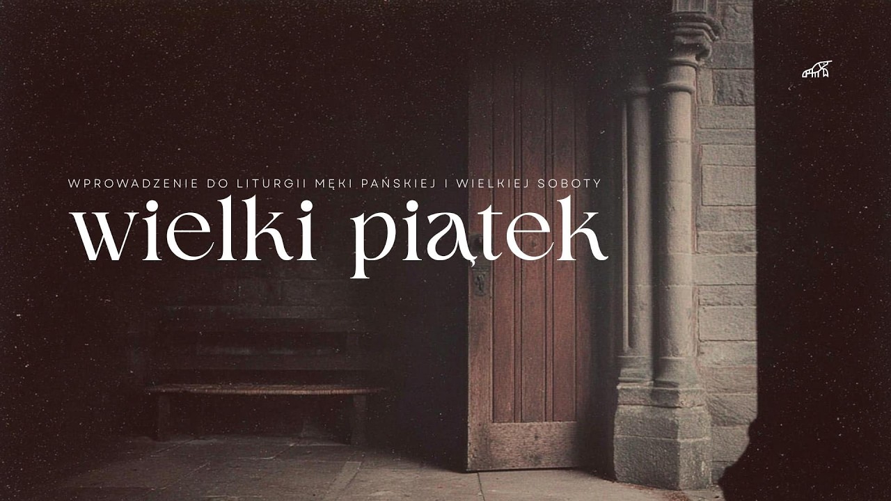 Wprowadzenie do Liturgii Wielkiego Piątku