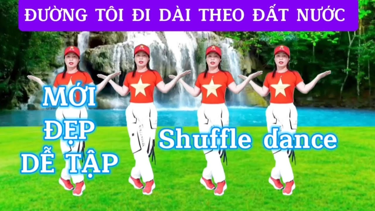 ĐƯỜNG TÔI ĐI DÀI THEO ĐẤT NƯỚC/Shuffle dance/Biên đạo Trần Oanh