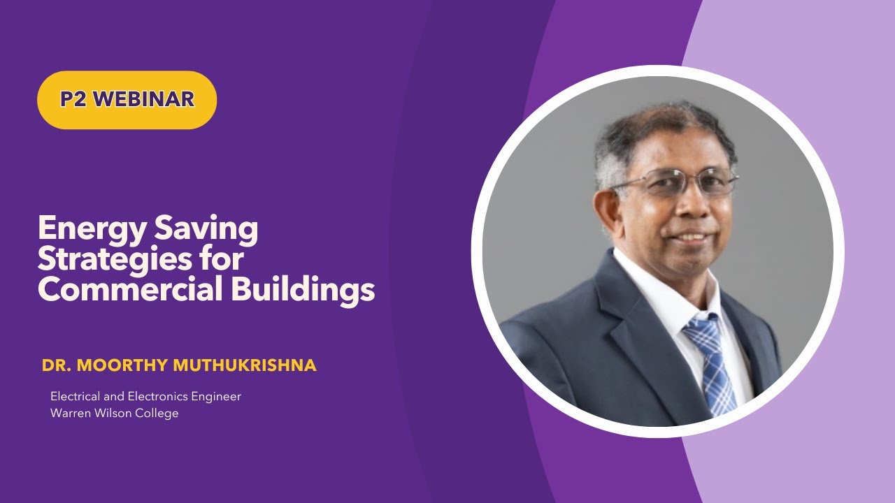 ECU CSE3 Webinar: Energy Saving Strategies for Commercial Buildings, Dr. Moorthy Muthukrishna
