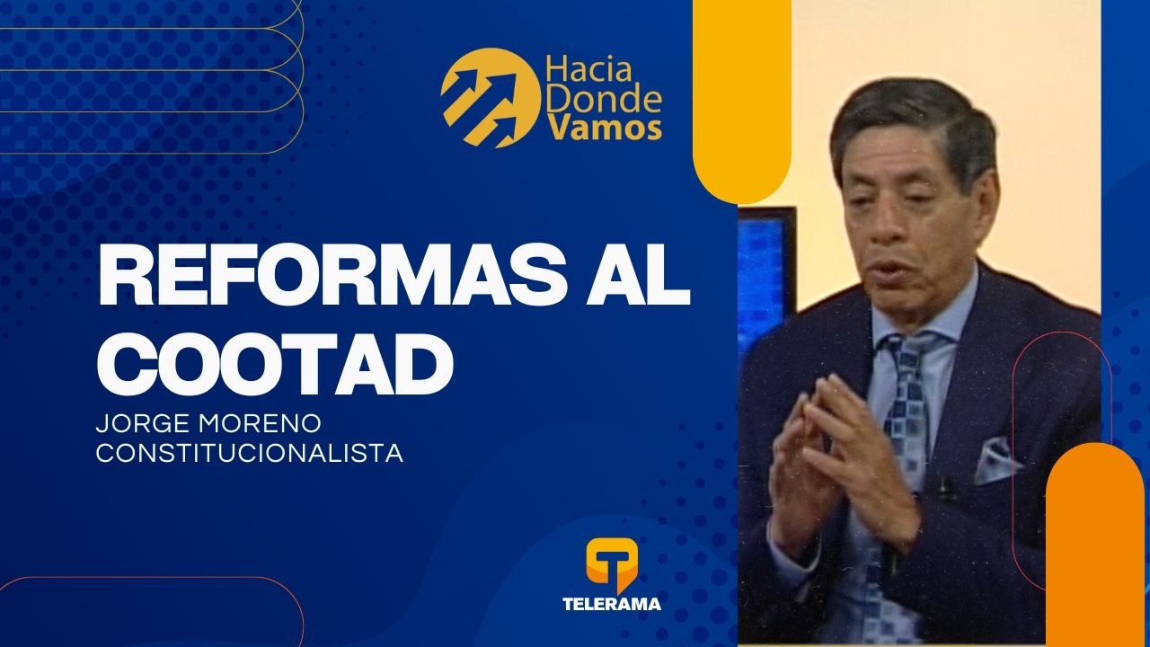 Hacia Dónde Vamos: reformas al Cootad