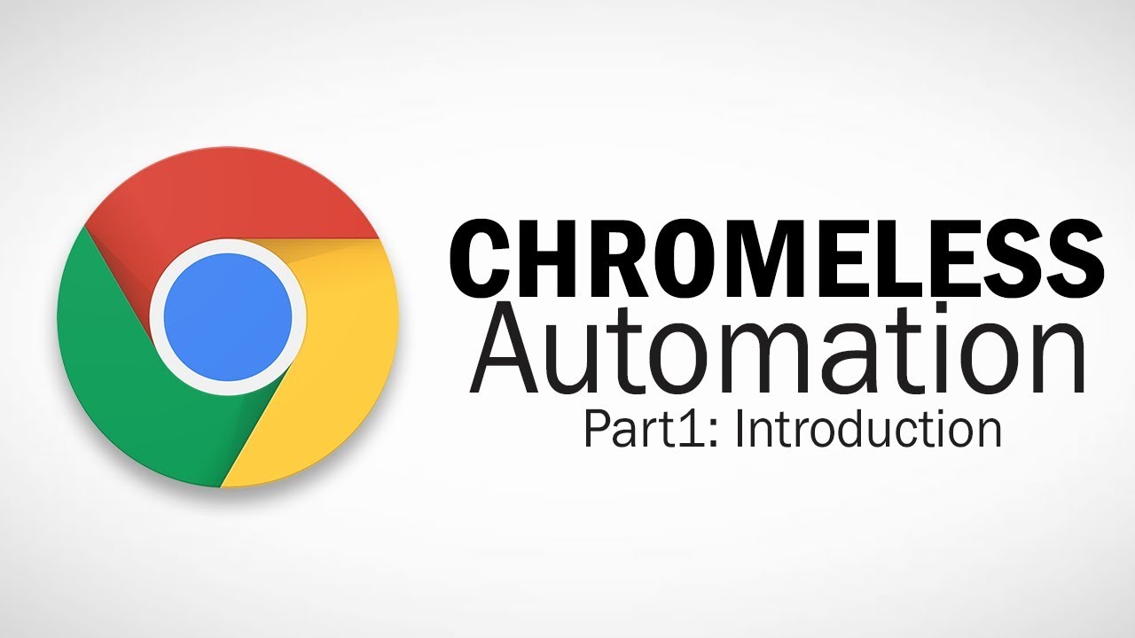 Учебное пособие по автоматизации Chromeless &mdash; Введение