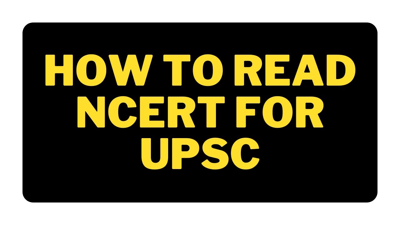 Why NCERTs are important for UPSC | how to read ncert for upsc