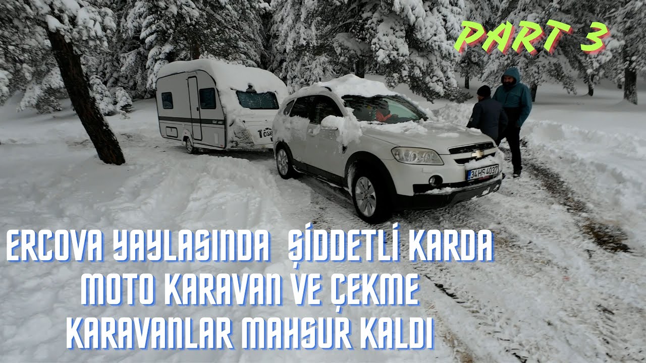 ERCOVA YAYLASINDA KAR KAMPINDA MOTO KARAVAN & ÇEKME KARAVANLARI KURTARDIK 3 BÖLÜMÜN  SONU