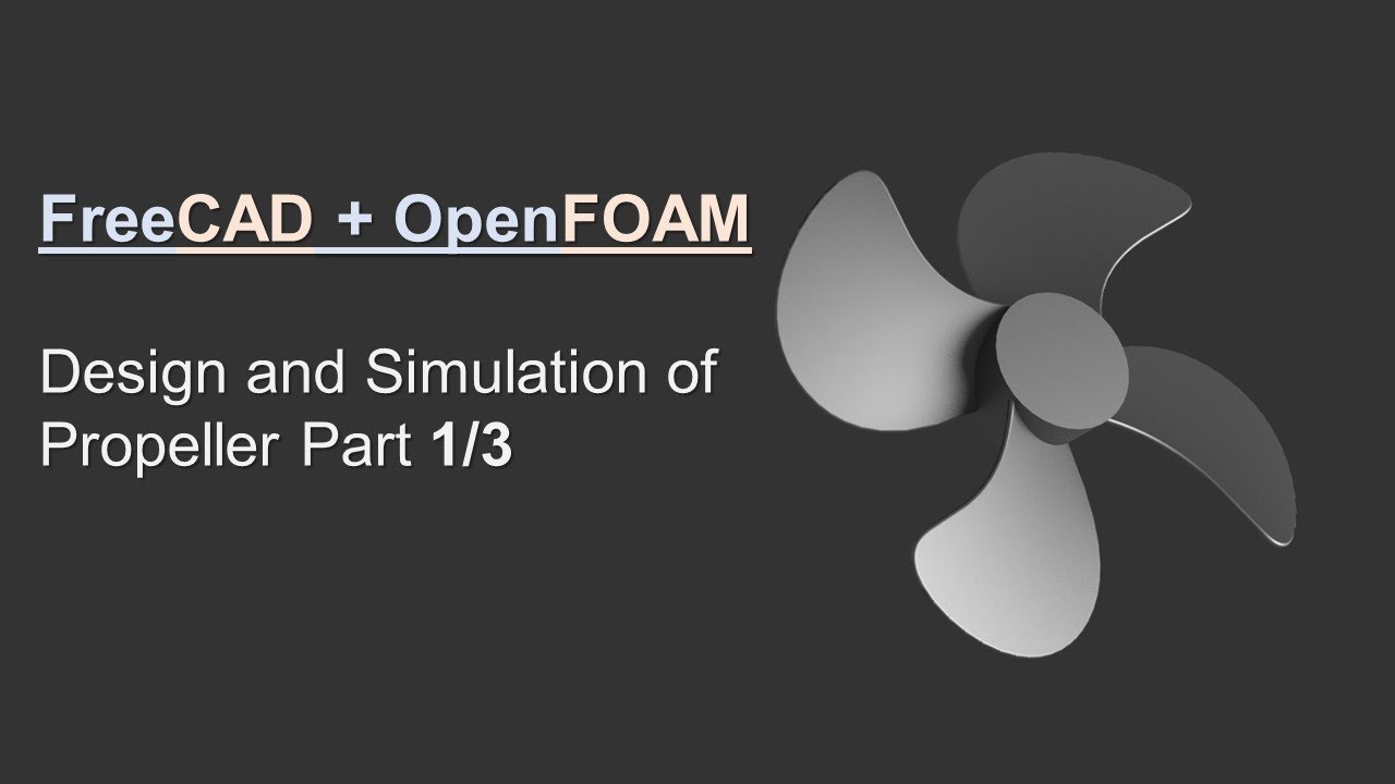 Учебное пособие по FreeCAD + OpenFOAM, часть 1/3 | Проектирование и моделирование гребного винта