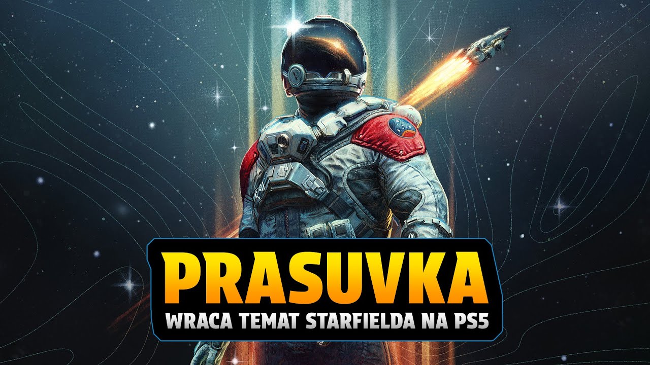 PRASUVKA - Powraca temat Starfielda na PS5