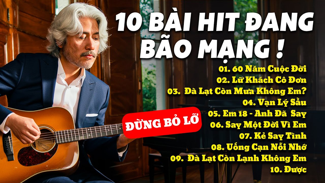 60 Năm Cuộc Đời, Lữ Khách Cô Đơn | TOP 10 BÀI HIT MẠNG XÃ HỘI 