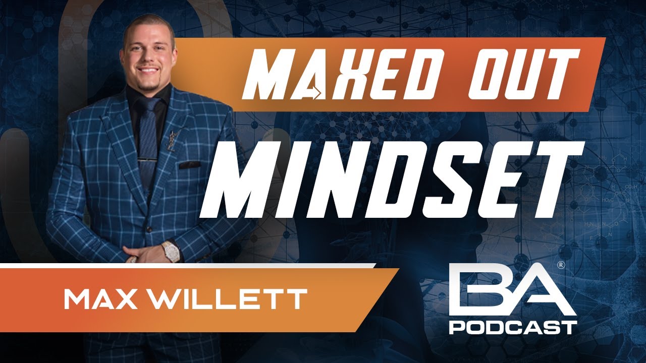 How to Live Maxed Out | Max Willett & Mike C-Roc | BA EP 105