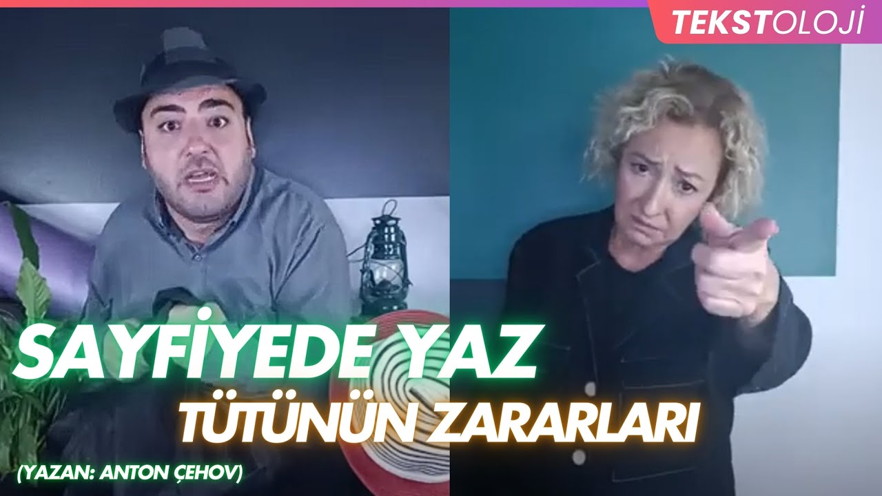 TEKSTOLOJİ / TÜTÜNÜN ZARARLARI & SAYFİYEDE YAZ (Anton Çehov)