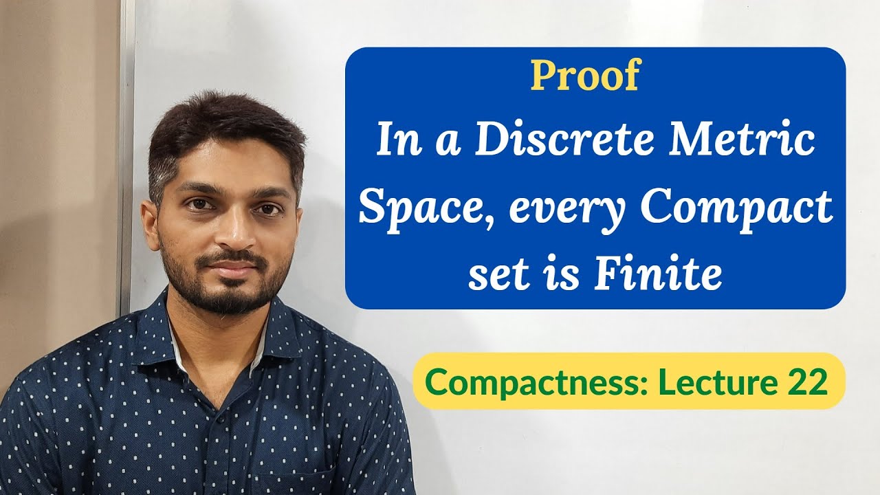 Proof- In a Discrete Metric Space, every Compact set is finite | L22 | Compactness @ranjankhatu