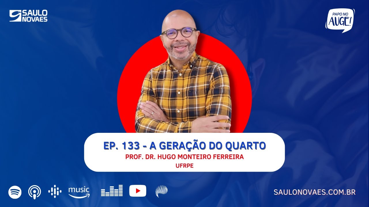 EPIS&Oacute;DIO 133 - A GERA&Ccedil;&Atilde;O DO QUARTO - COM HUGO MONTEIRO FERREIRA