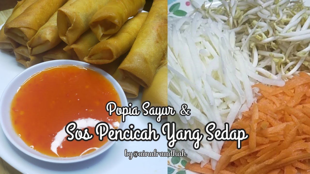 Resepi Popia Sayur dan Sos Pencicah yang Sedap
