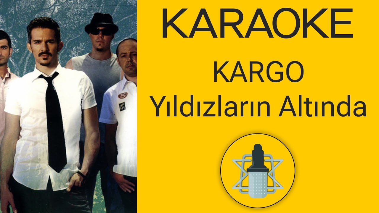 Kargo - Yıldızların Altında | KARAOKE