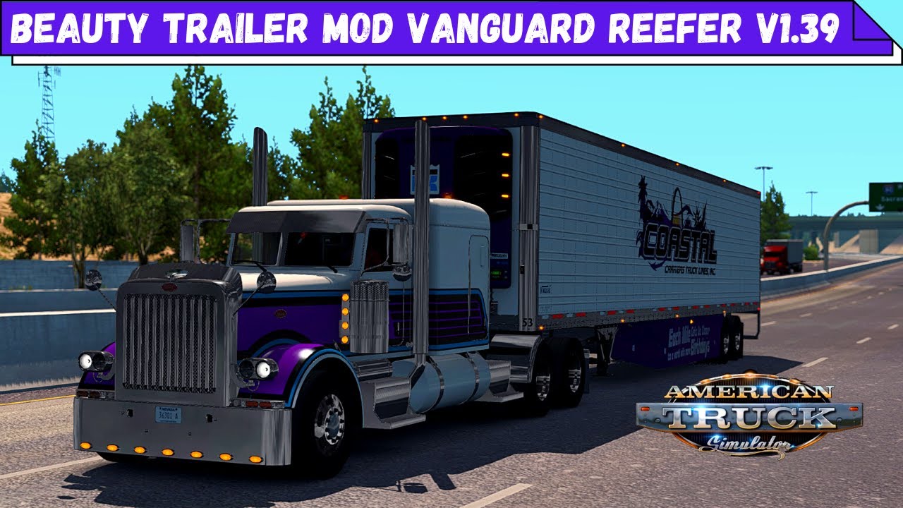 [ATS1.39.] Beautiful Trailer Mod Vanguard Reefer | American Truck Simulator