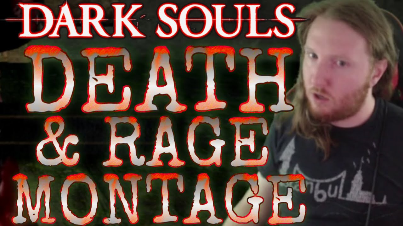 Dark Souls Death & Rage Montage (Sen's Fortress)