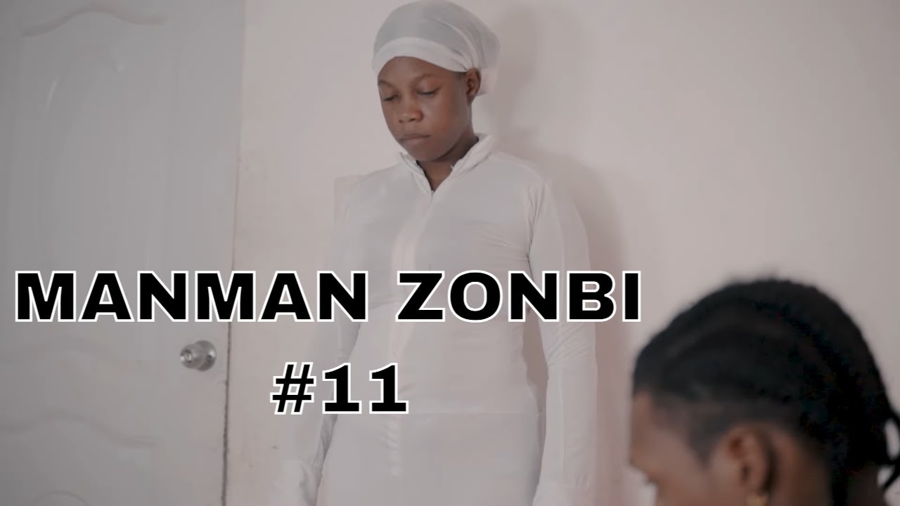 MANMAN ZONBI #11 FILM HAITIEN 2023 Nouveau film Haïtien complet 2023 Haitian Movie 2023