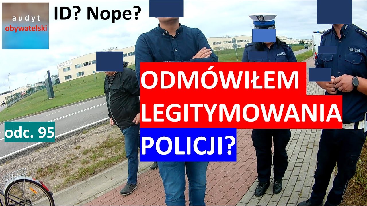 Odmówiłem wylegitymowania się policji? Zakazy fotografowania wszędzie. #95