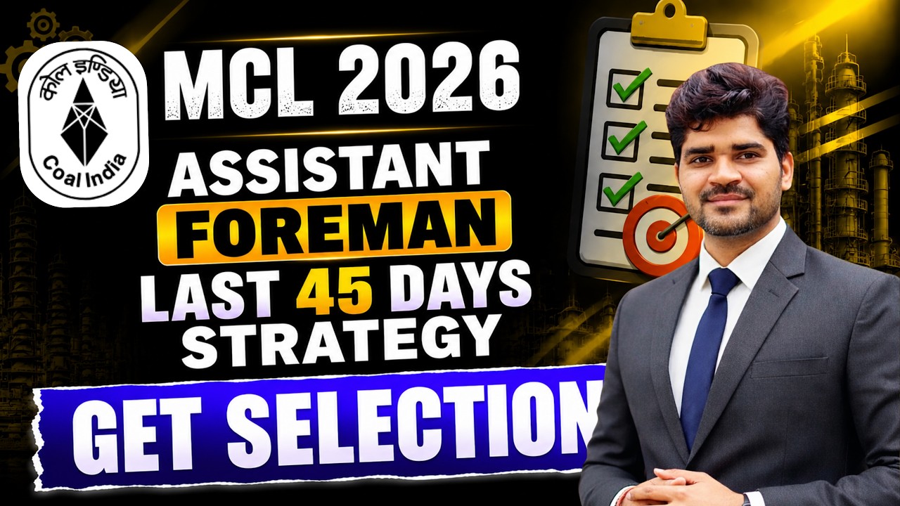 MCL ( Coal India ) 2026 | Last 45 Days Strategy | Assistant Foreman | Get Selection #mcl #secl