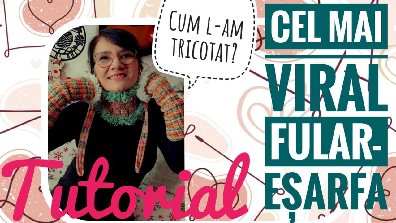 Cel mai viral fular-eșarfă-Tutorial de tricotat 